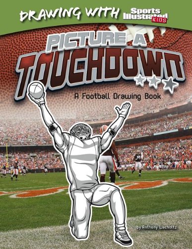 Picture a Touchdown: A Football Drawing Book by Anthony Wacholtz
