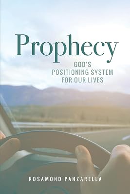 Prophecy: God's Positioning System for Our Lives