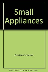 Small Appliances (Fix It Yourself Series)