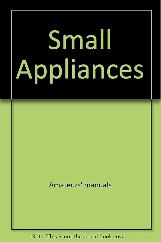Small Appliances (Fix It Yourself Series) by Time Life Books