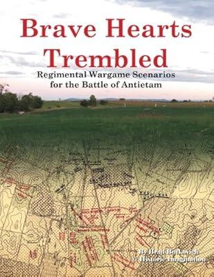 Brave Hearts Trembled: Regimental Wargame Scenarios for the Battle of Antietam