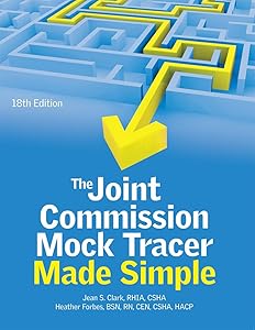 The Joint Commission Mock Tracer Made Simple, 18th Edition by HCPro a division of BLR