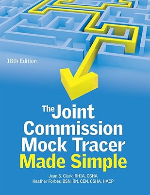 The Joint Commission Mock Tracer Made Simple, 18th Edition