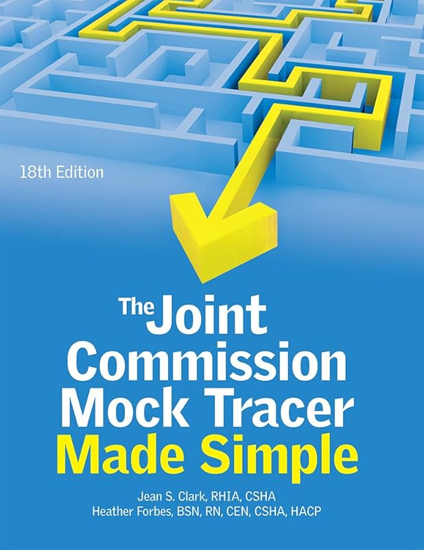 The Joint Commission Mock Tracer Made Simple, 18th Edition by HCPro a division of BLR
