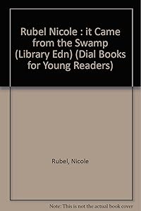 It Came from the Swamp: Library Edition (Dial Books for Young Readers)
