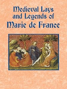 Medieval Lays and Legends of Marie de France by Marie de France