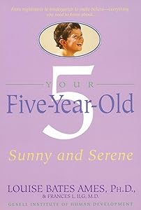 Your Five-Year-Old: Sunny and Serene by Louise Bates Ames