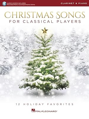 Christmas Songs for Classical Players - Clarinet and Piano: 12 Holiday Favorites Bk/Online Audio