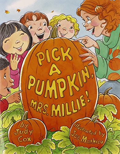 Pick a Pumpkin, Mrs. Millie by Judy Cox