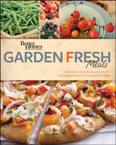 Better Homes and Gardens Garden Fresh Meals (Better Homes & Gardens) by Better Homes and Gardens