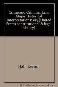 CRIME & CRIMINAL LAW (United States Constitutional and Legal History)
