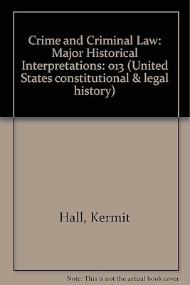CRIME & CRIMINAL LAW (United States Constitutional and Legal History)