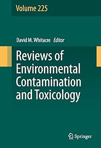 Reviews of Environmental Contamination and Toxicology Volume 225 (Reviews of Environmental Contamination and Toxicology, 225) by David M. Whitacre
