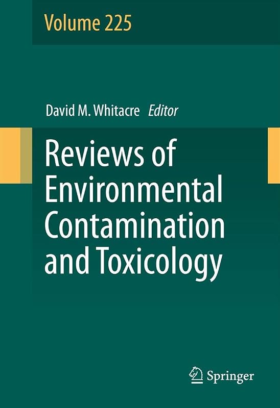 Reviews of Environmental Contamination and Toxicology Volume 225 (Reviews of Environmental Contamination and Toxicology, 225) by David M. Whitacre