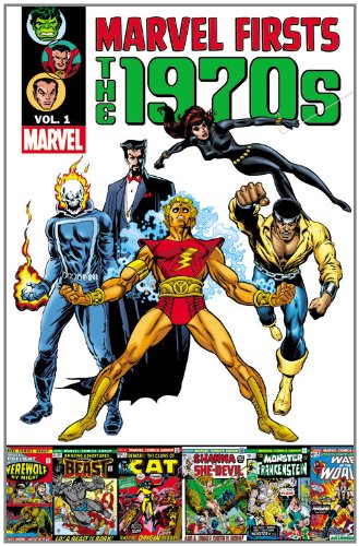 Marvel Firsts: The 1970s Volume 1 by Marvel Comics