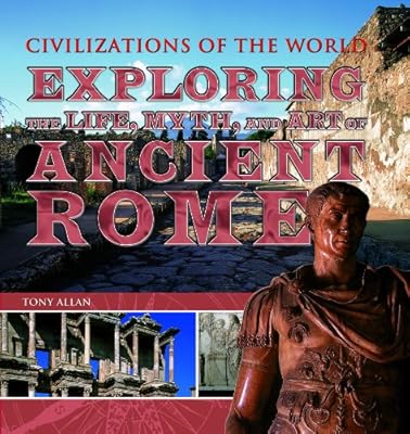 Exploring the Life, Myth, and Art of Ancient Rome