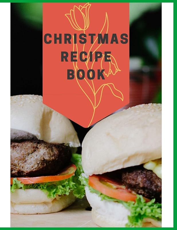 Christmas Recipe Book: Awesome Blank Christmas Recipe Book For Cooking Lovers,Make Your Own Cookbook to Collect Your Favorite Recipes by Mahi Pres Hous