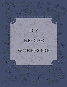DIY Recipe Workbook: themed Recipe DIY cookbook Journals to Write In Favorite Recipes and your own food chef Meals for your family or kids in special ... Large (8.5 x 11 inches) - 77 Pages by creative recipes publishers