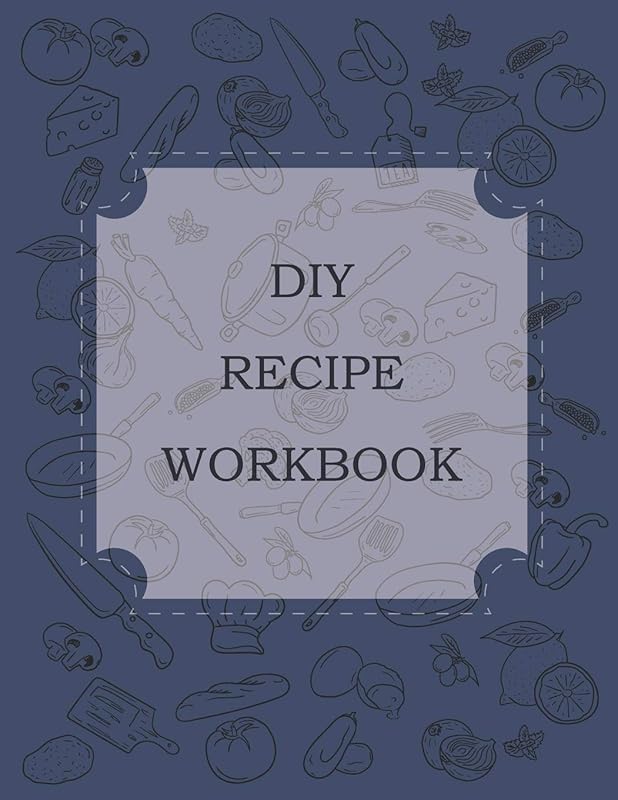DIY Recipe Workbook: themed Recipe DIY cookbook Journals to Write In Favorite Recipes and your own food chef Meals for your family or kids in special ... Large (8.5 x 11 inches) - 77 Pages by creative recipes publishers
