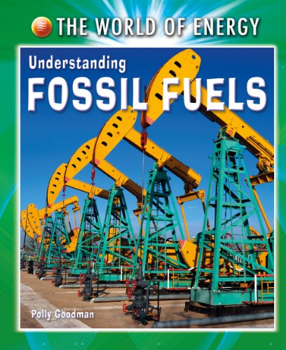 Understanding Fossil Fuels by Polly Goodman