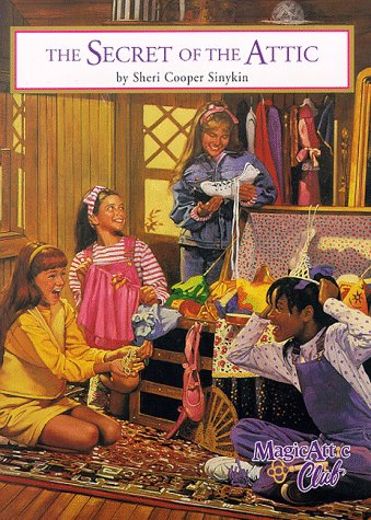 The Secret of the Attic (Magic Attic Club) by S. Sinykin