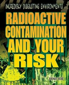 Radioactive Contamination and Your Risk