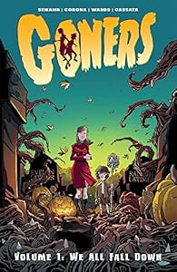 Goners Volume 1: We All Fall Down by Jacob Semahn  ,