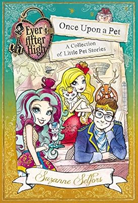 Ever After High: Once Upon a Pet: A Collection of Little Pet Stories
