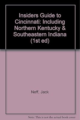 Insiders Guide to Cincinnati: Including Northern Kentucky & Southeastern Indiana (1st ed)