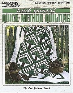 Teach Yourself Quick-Method Quilting (Leisure Arts #1687)