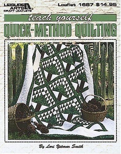 Teach Yourself Quick-Method Quilting (Leisure Arts #1687) by Leisure Arts