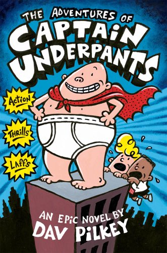 The Adventures Of Captain Underpants by Dav Pilkey
