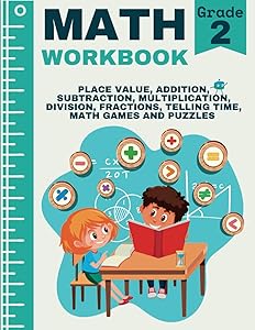 Math Workbook Grade 2: 2nd Grade Addition, Subtraction, Place Value, Beginning Multiplication, Division, Fraction, Telling Time and Words of Encouragement for Kids by Veria Workbooks