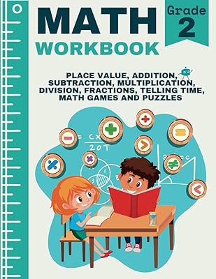 Math Workbook Grade 2: 2nd Grade Addition, Subtraction, Place Value, Beginning Multiplication, Division, Fraction, Telling Time and Words of Encouragement for Kids