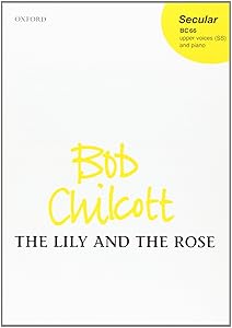The Lily and the Rose by Bob Chilcott
