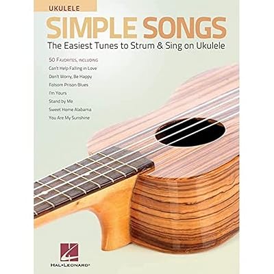 Simple Songs for Ukulele: The Easiest Tunes to Strum & Sing on Ukulele