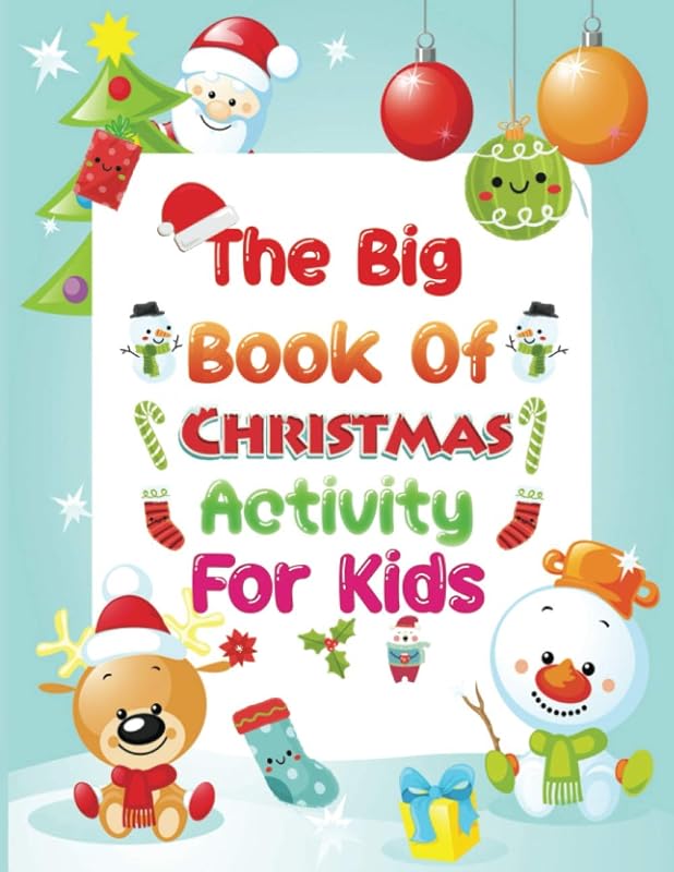 the big book of Christmas activity: 100+ Easy & Beautiful Activity Pages Including Coloring ,Puzzle,Word Search, Maze, i spy, Dot-To-Dot, Color by ... So Many More Inside! (Holiday Activity Books) by Lia Christmas Press