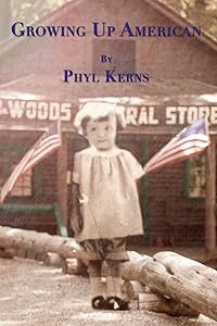 Growing Up American: "Autobiography of Phyl Kerns" by Phyl Kerns