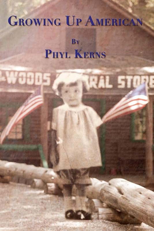 Growing Up American: "Autobiography of Phyl Kerns" by Phyl Kerns