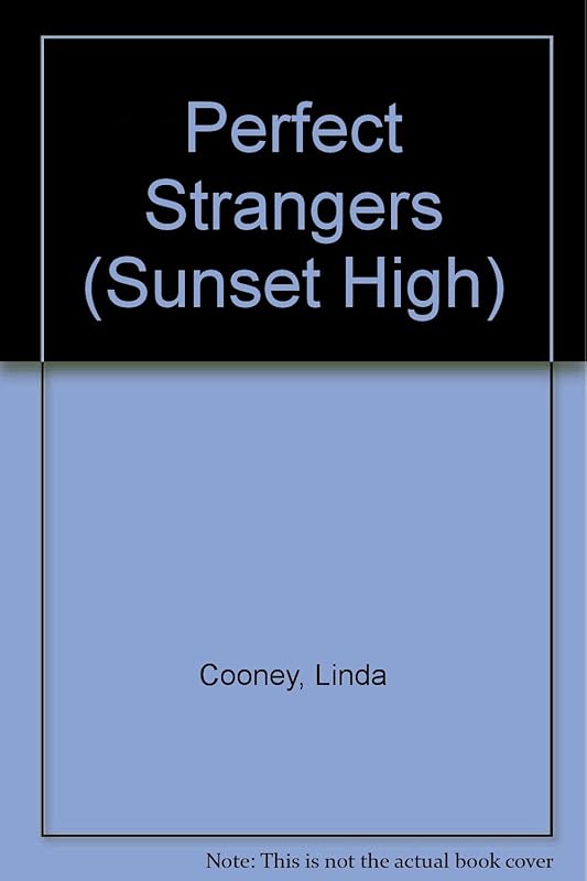 PERFECT STRANGERS-#8 (Sunset High) by Linda A. Cooney