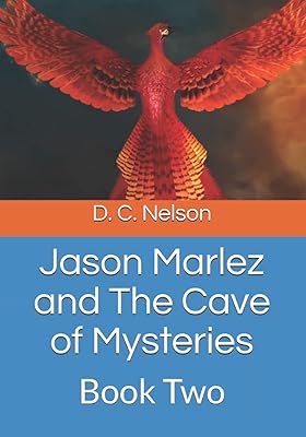Jason Marlez and The Cave of Mysteries: Book Two