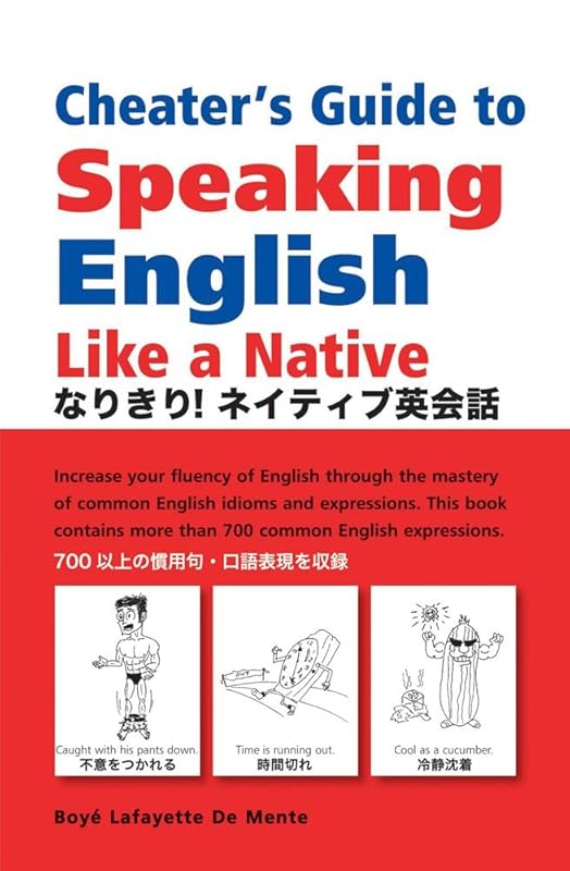 Japanese Language Cheater's Guide to Speaking English Like a Native by Boye De Mente