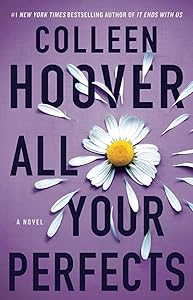 All Your Perfects: A Novel (4) (Hopeless)
