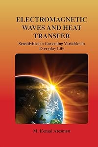 Electromagnetic Waves and Heat Transfer: Sensitivities to Governing Variables in Everyday Life: Sensitivities to Governing Variables in Everyday Life