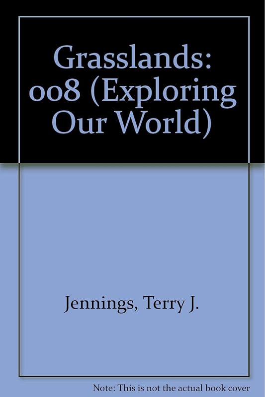 Grasslands (Exploring Our World) by Terry J. Jennings