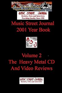 Music Street Journal: 2001 Year Book: Volume 2 - The Heavy Metal CD and Video Reviews
