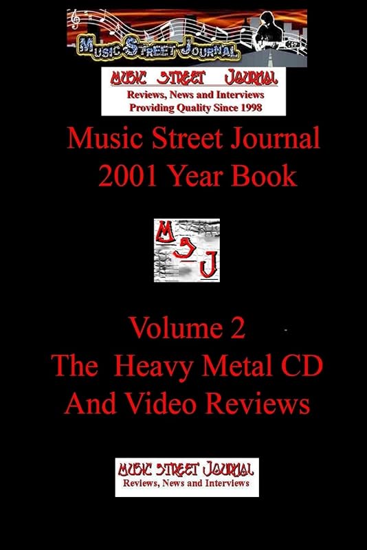 Music Street Journal: 2001 Year Book: Volume 2 - The Heavy Metal CD and Video Reviews by Gary Hill