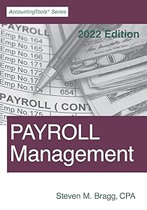 Payroll Management: 2022 Edition by Steven M. Bragg