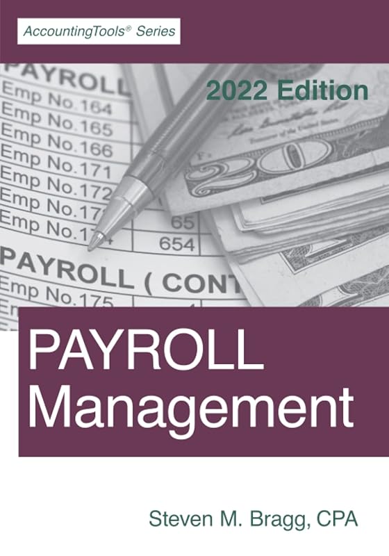 Payroll Management: 2022 Edition by Steven M. Bragg
