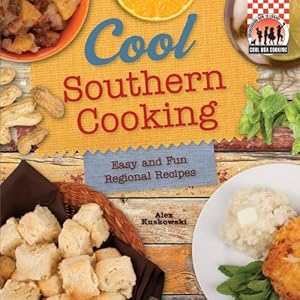 Cool Southern Cooking: Easy and Fun Regional Recipes